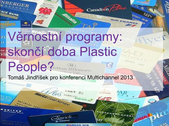 v rnostn programy skon doba plastic people tom jind ek pro konferenci multichannel 2013
