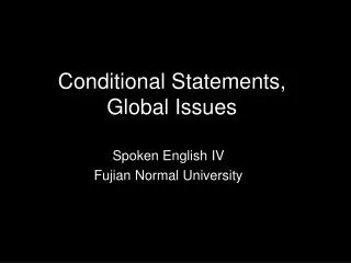 Conditional Statements, Global Issues