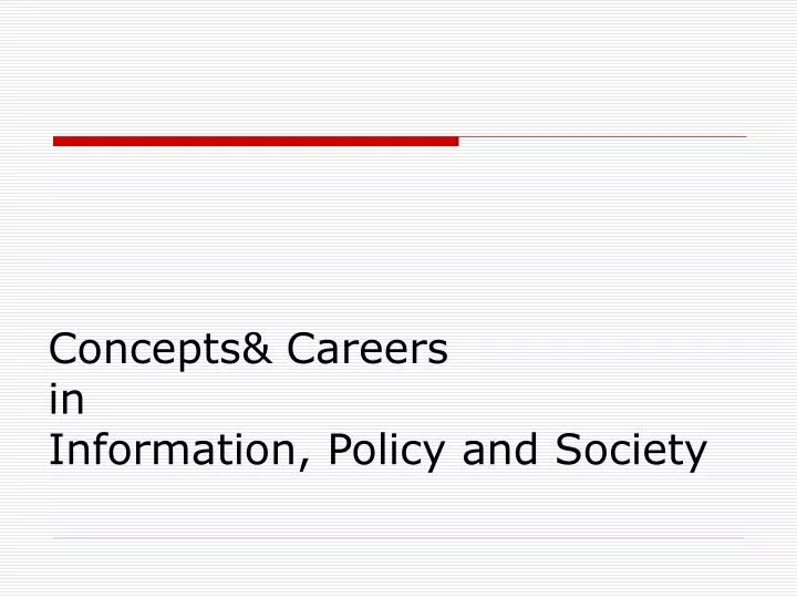 concepts careers in information policy and society