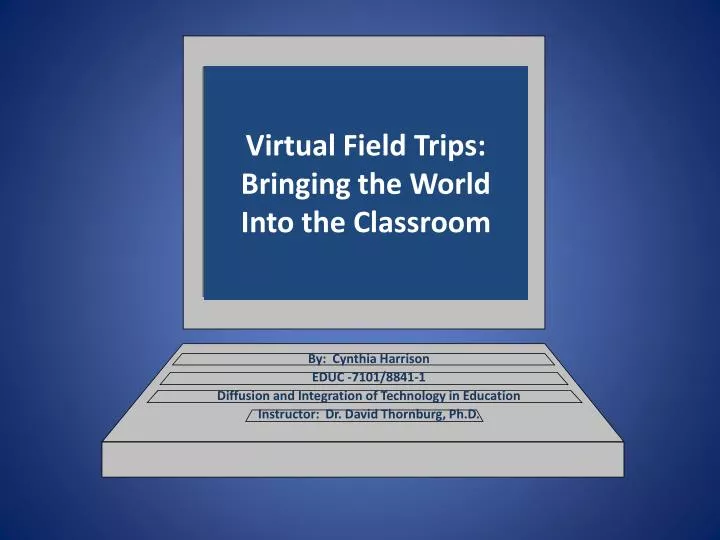 virtual field trips bringing the world into the classroom