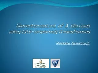 Characterization of A. thaliana adenylate - isopentenyltransferases