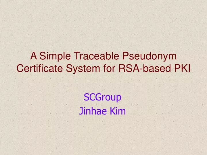 a simple traceable pseudonym certificate system for rsa based pki