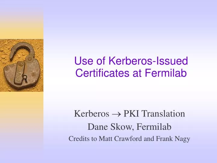use of kerberos issued certificates at fermilab