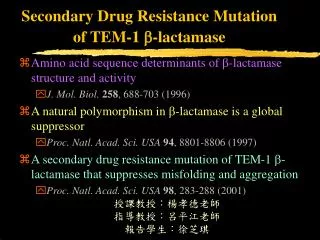 Secondary Drug Resistance Mutation of TEM-1 ?-lactamase