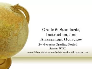 Grade 6: Standards, Instruction, and Assessment Overview