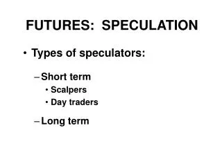 FUTURES: SPECULATION