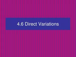 4.6 Direct Variations