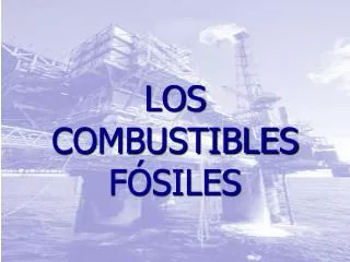los combustibles f siles