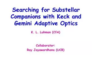 Searching for Substellar Companions with Keck and Gemini Adaptive Optics