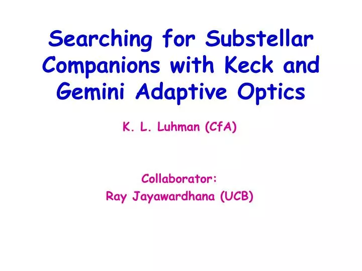 searching for substellar companions with keck and gemini adaptive optics