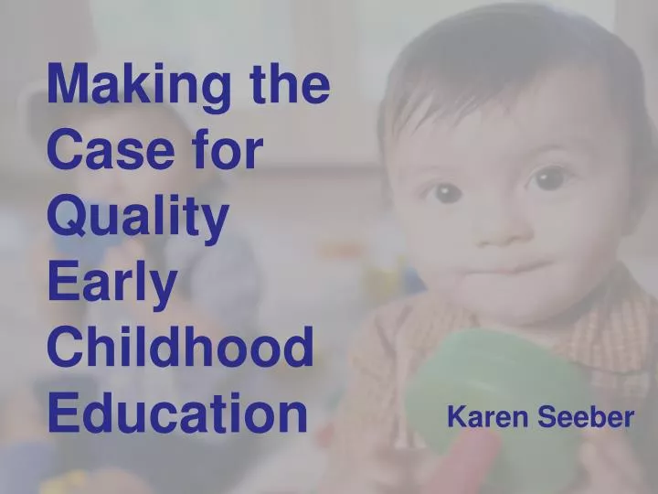making the case for quality early childhood education