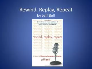 Rewind, Replay, Repeat by Jeff Bell
