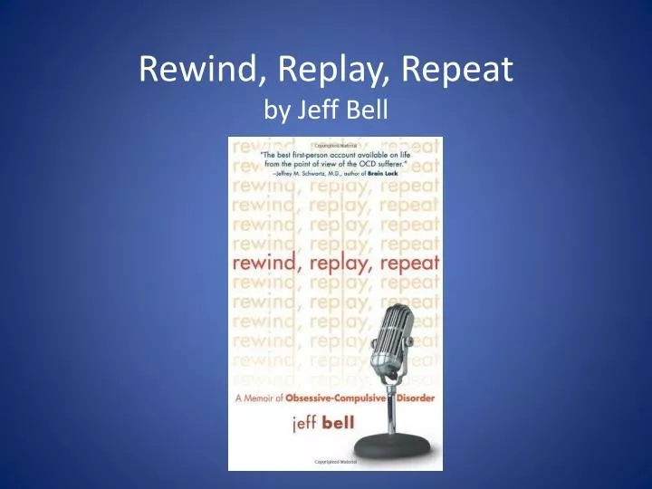 rewind replay repeat by jeff bell