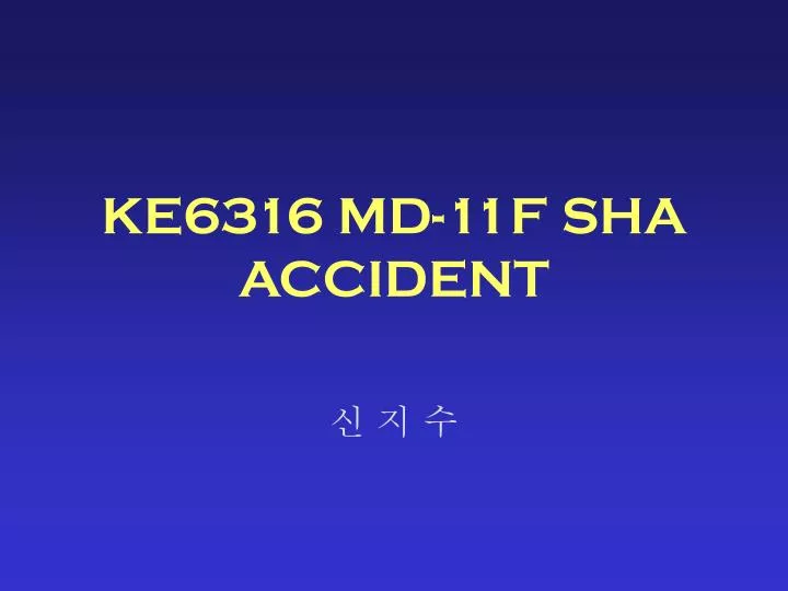 ke6316 md 11f sha accident