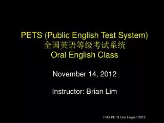 PETS (Public English Test System) ?????????? Oral English Class November 14, 2012
