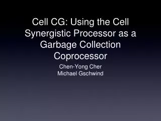 Cell CG: Using the Cell Synergistic Processor as a Garbage Collection Coprocessor
