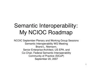 Semantic Interoperability: My NCIOC Roadmap