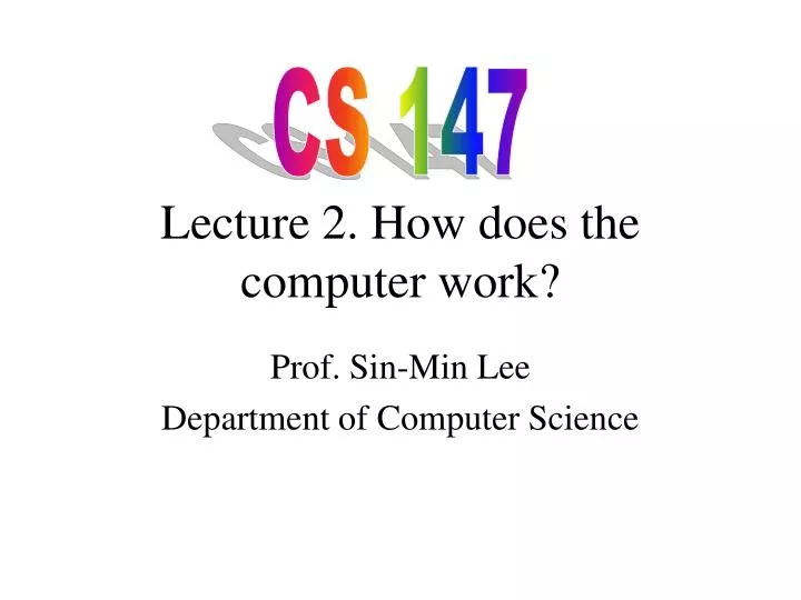 lecture 2 how does the computer work