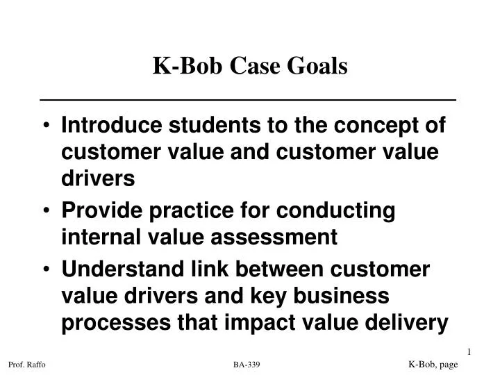 k bob case goals