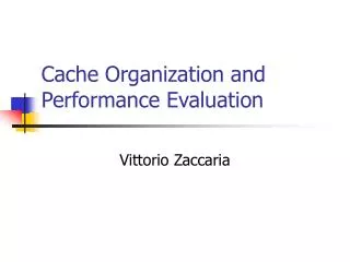 Cache Organization and Performance Evaluation