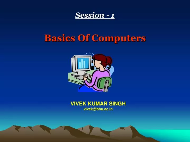 session 1 basics of computers