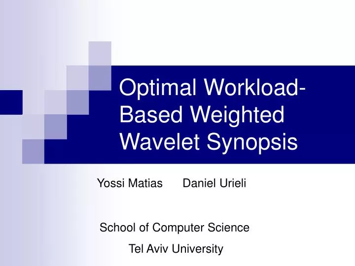 optimal workload based weighted wavelet synopsis