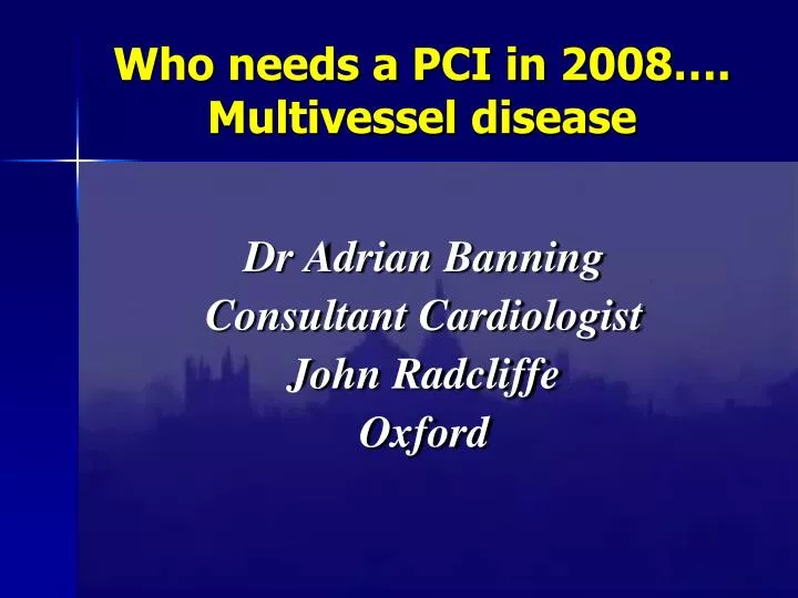 who needs a pci in 2008 multivessel disease