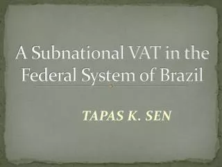 A Subnational VAT in the Federal System of Brazil