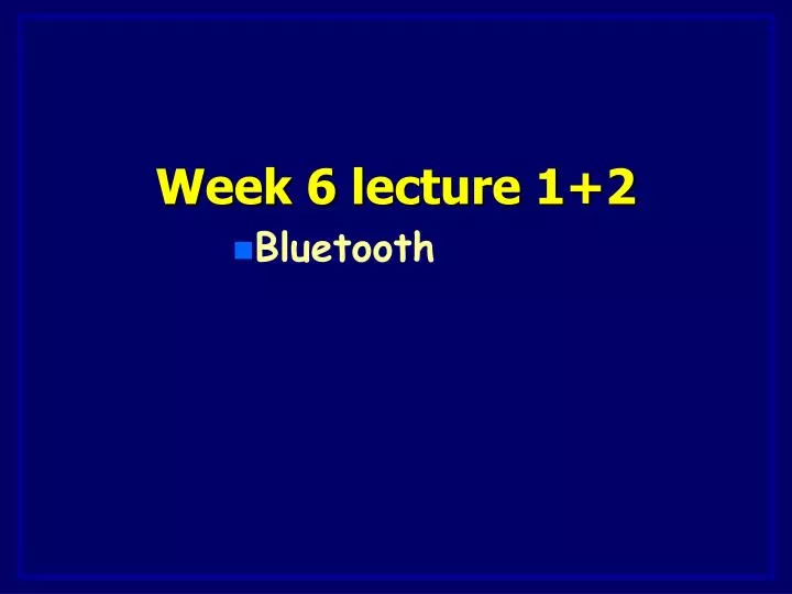 week 6 lecture 1 2