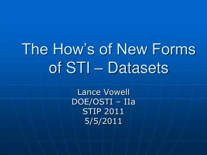 the how s of new forms of sti datasets
