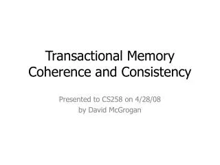 Transactional Memory Coherence and Consistency