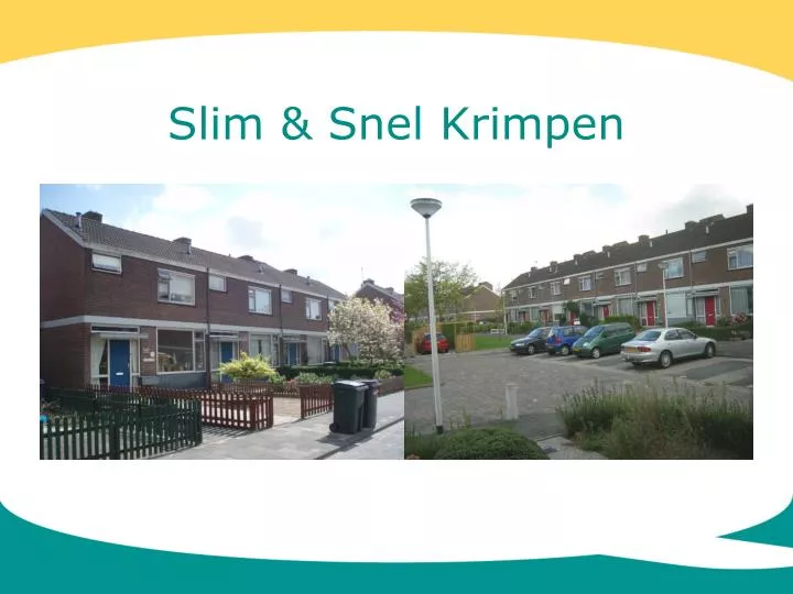 slim snel krimpen