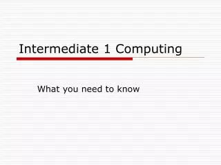 Intermediate 1 Computing
