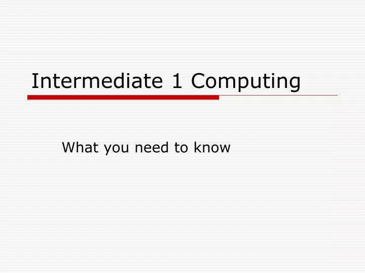 intermediate 1 computing