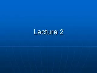 lecture 2
