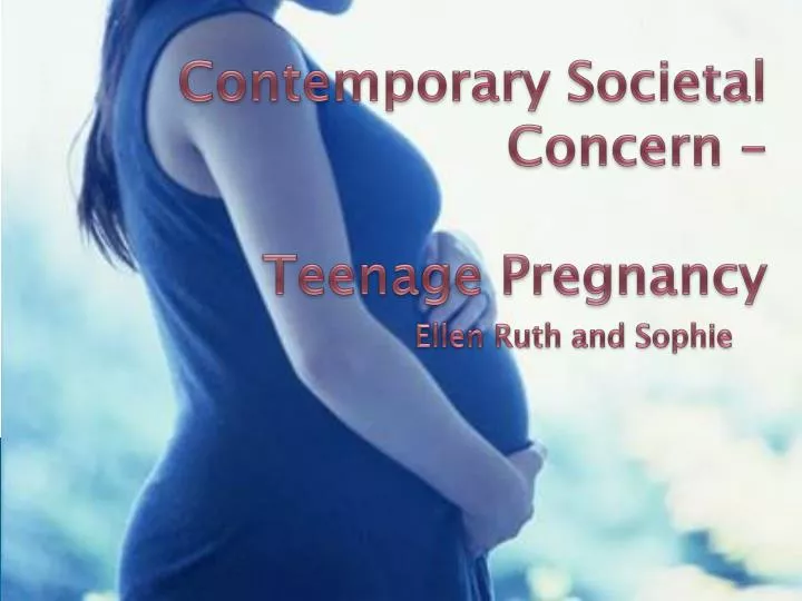 contemporary societal concern teenage pregnancy