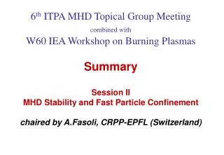 MHD Stability and Fast Particle Confinement Where are we?