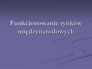 funkcjonowanie rynk w mi dzynarodowych