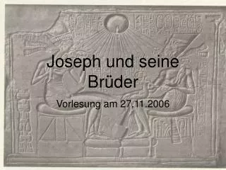 joseph und seine br der