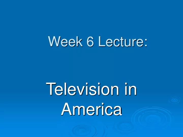 week 6 lecture