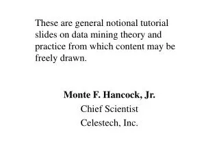 Monte F. Hancock, Jr. Chief Scientist Celestech, Inc.