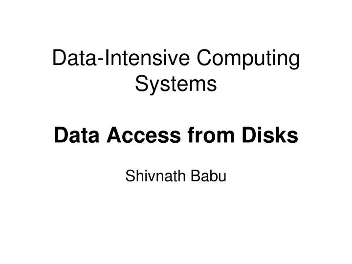 data intensive computing systems data access from disks