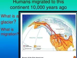 Humans migrated to this continent 10,000 years ago