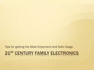 21 st Century Family Electronics