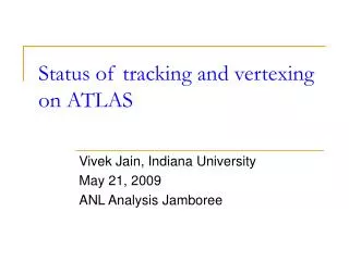 Status of tracking and vertexing on ATLAS