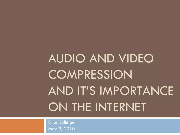 audio and video compression and it s importance on the internet