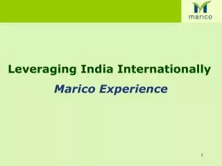 Leveraging India Internationally Marico Experience