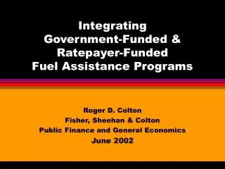 Integrating Government-Funded &amp; Ratepayer-Funded Fuel Assistance Programs