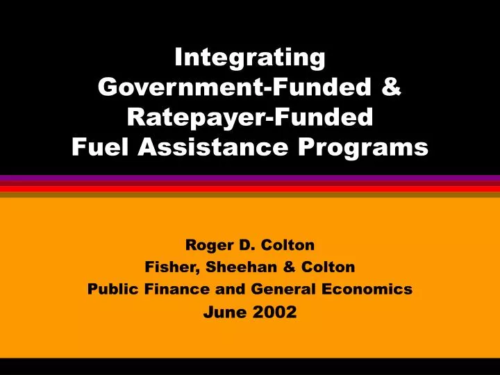 integrating government funded ratepayer funded fuel assistance programs