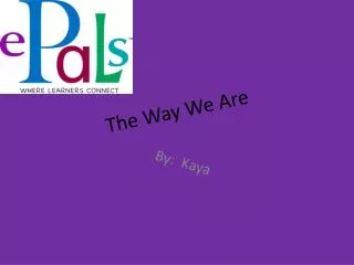 The Way We Are